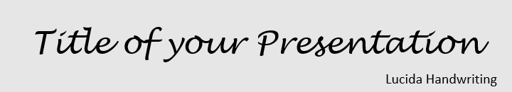 Best Font for Presentation - Lucida Handwriting