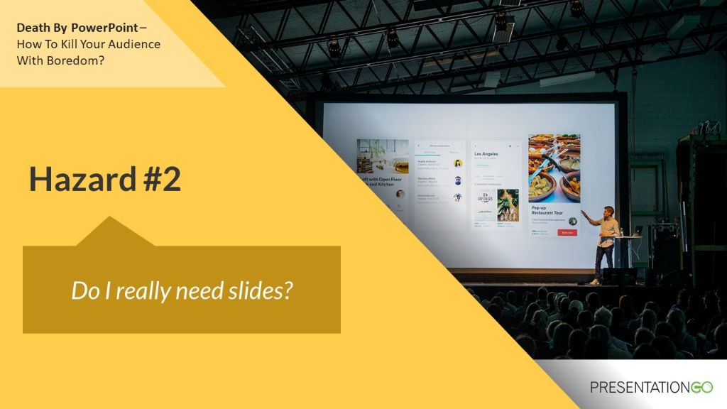 Death By PowerPoint - Do I really need slides?