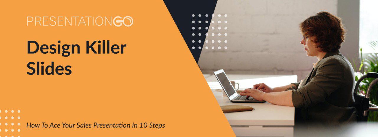 Ace your sales presentation - Design killer slides