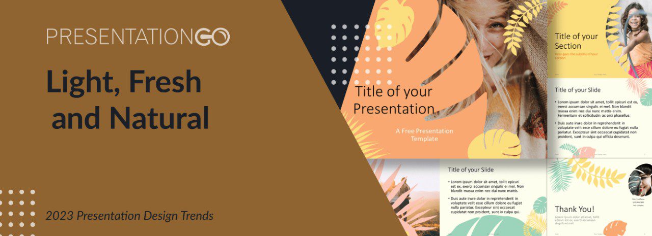 Light, Fresh and Natural - 2023 Presentation Design Trends Light, Fresh and Natural - 2023 Presentation Design Trends